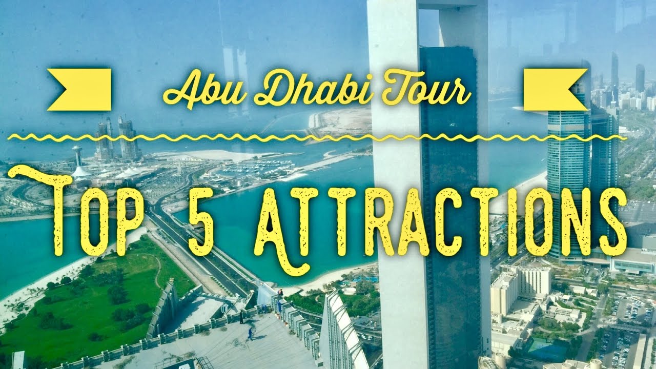 Top 5 Attractions in Abu Dhabi For Travelers